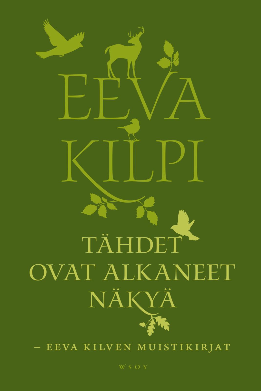 Etukansi. Eeva Kilpi Tähdet ovat alkaneet näkyä