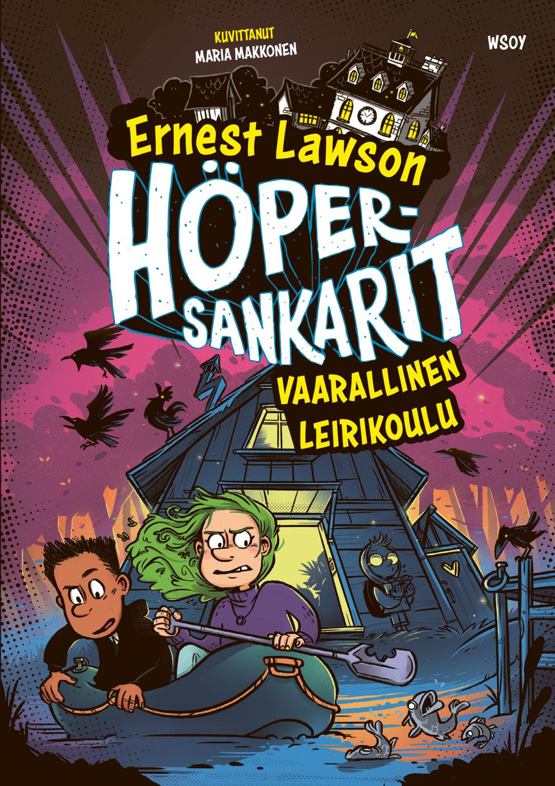 Etukansi. Ernest Lawson Höpersankarit 3: Vaarallinen leirikoulu