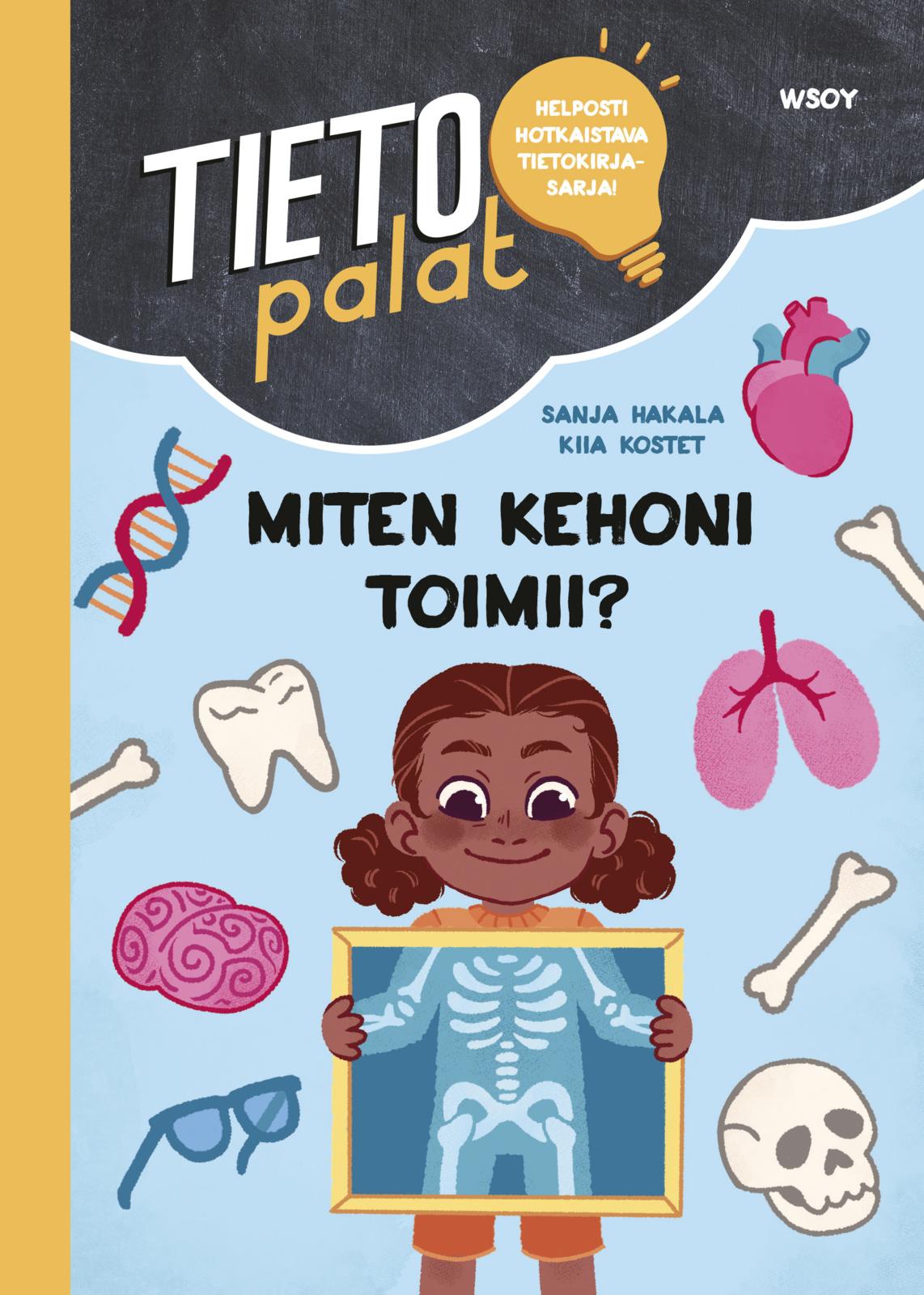 Etukansi. Sanja Hakala Tietopalat: Miten kehoni toimii?