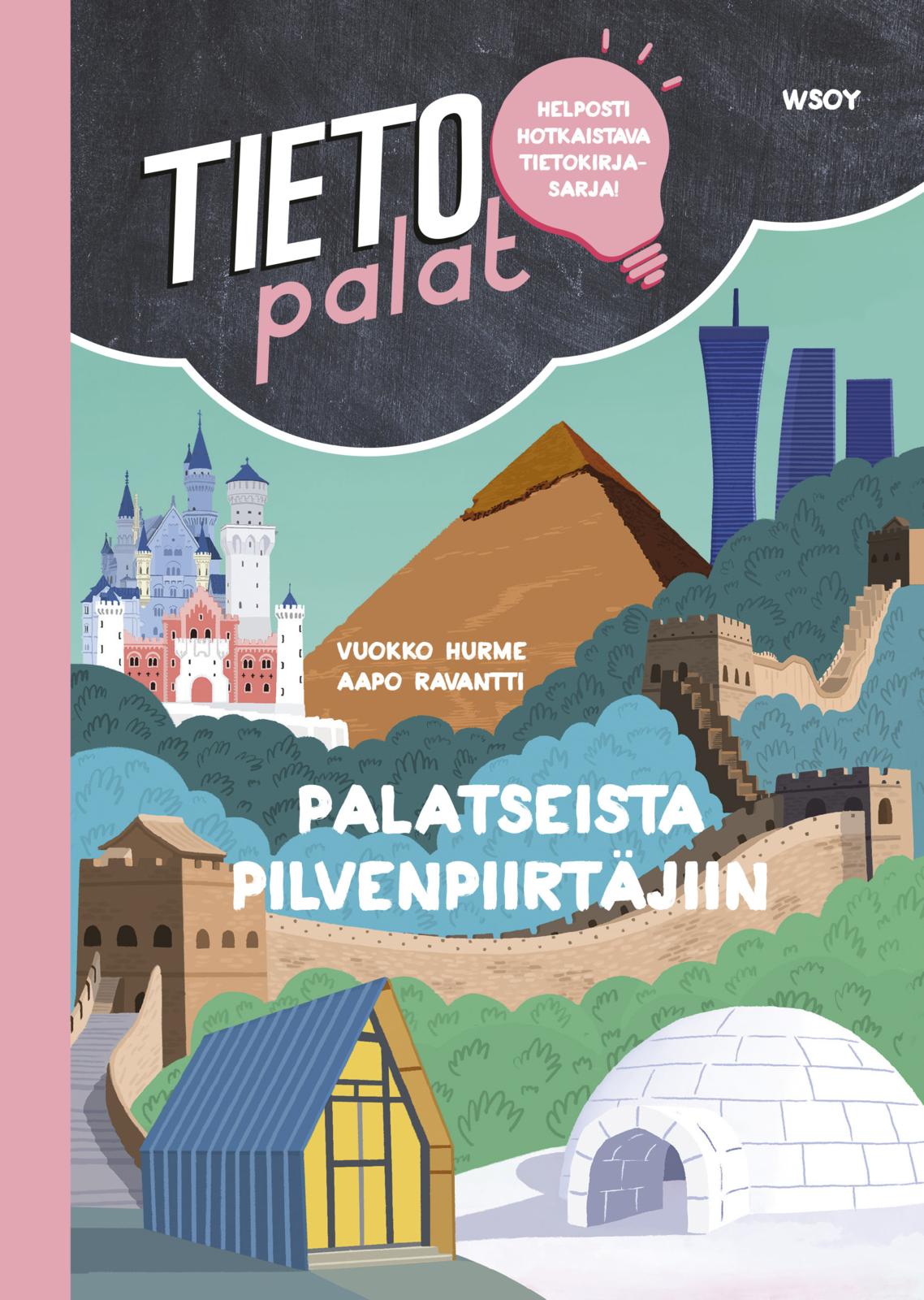 Etukansi. Vuokko Hurme Tietopalat: Palatseista pilvenpiirtäjiin