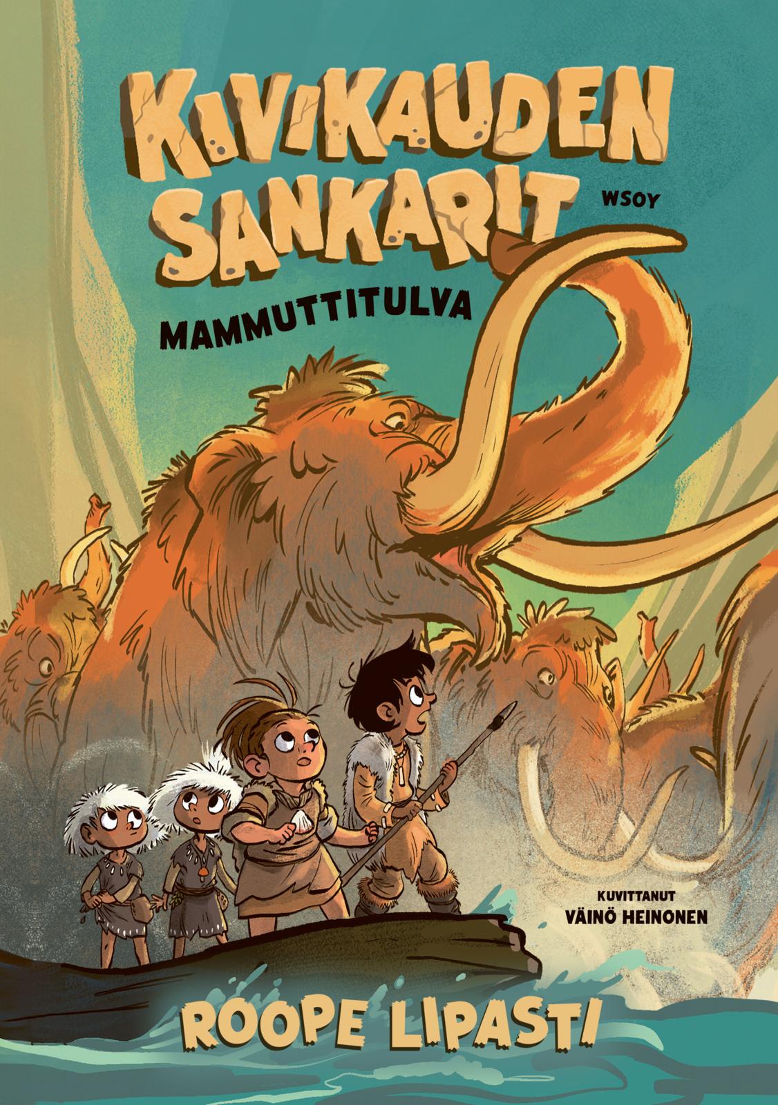 Etukansi. Roope Lipasti Kivikauden sankarit - Mammuttitulva