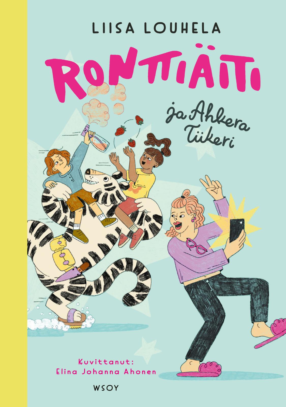 Etukansi. Liisa Louhela Ronttiäiti ja Ahkera Tiikeri