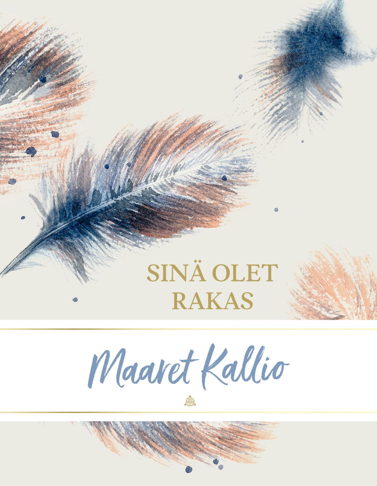 Etukansi. Maaret Kallio Sinä olet rakas