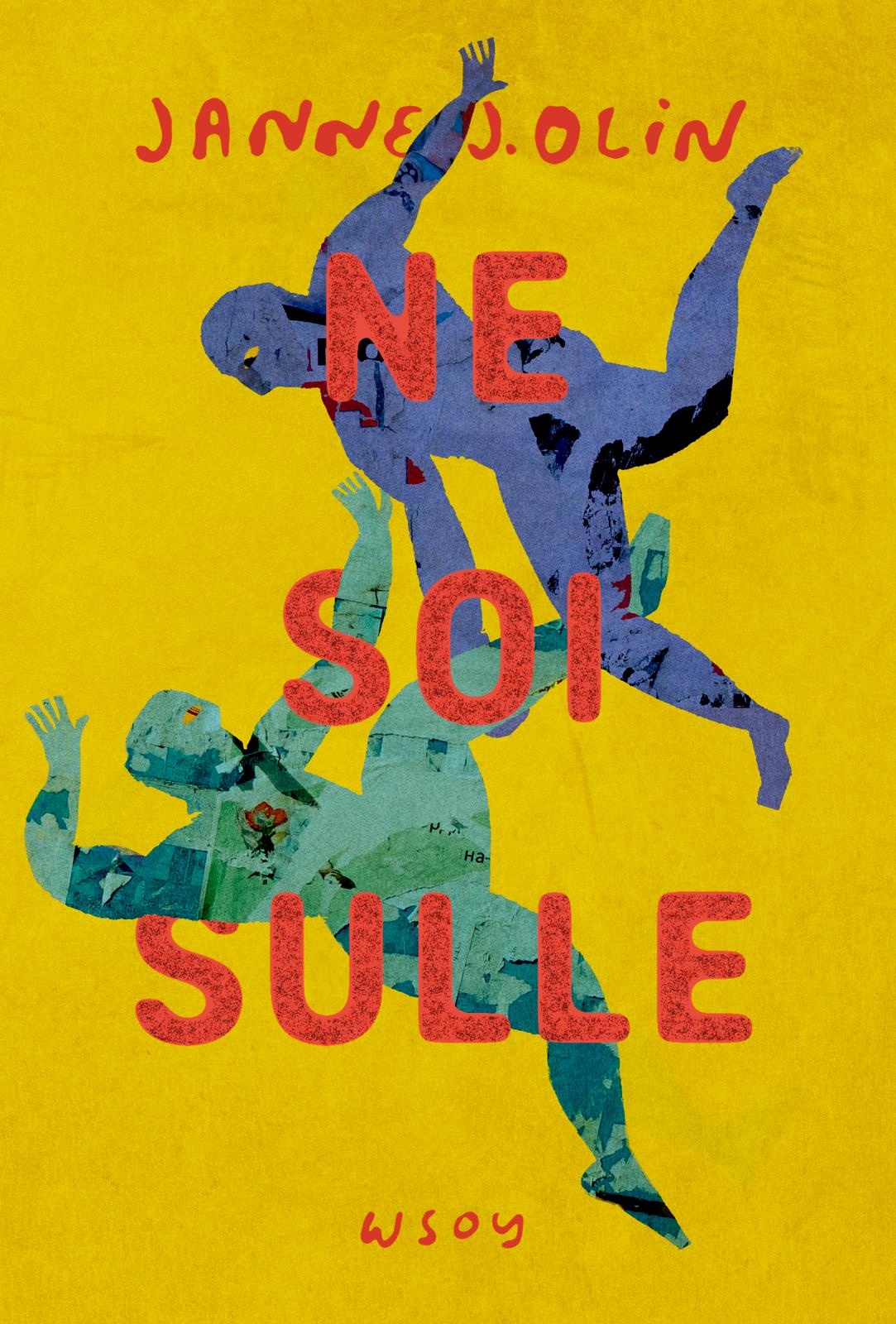 Etukansi. Janne J. Olin Ne soi sulle