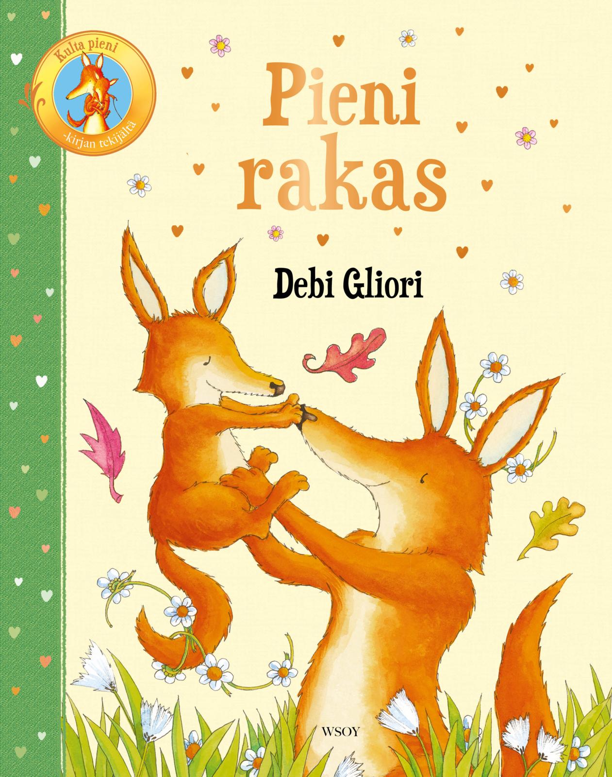 Etukansi. Debi Gliori Pieni rakas
