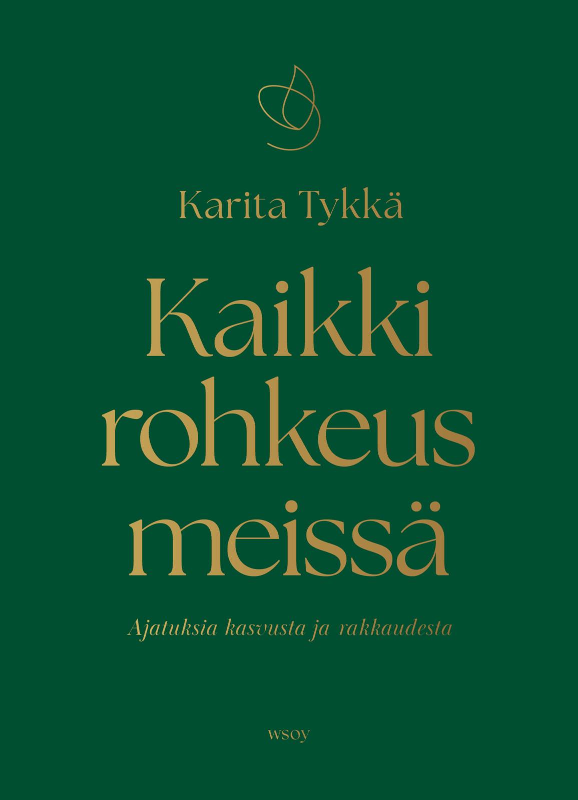 Etukansi. Karita Tykkä. Kaikki rohkeus meissä