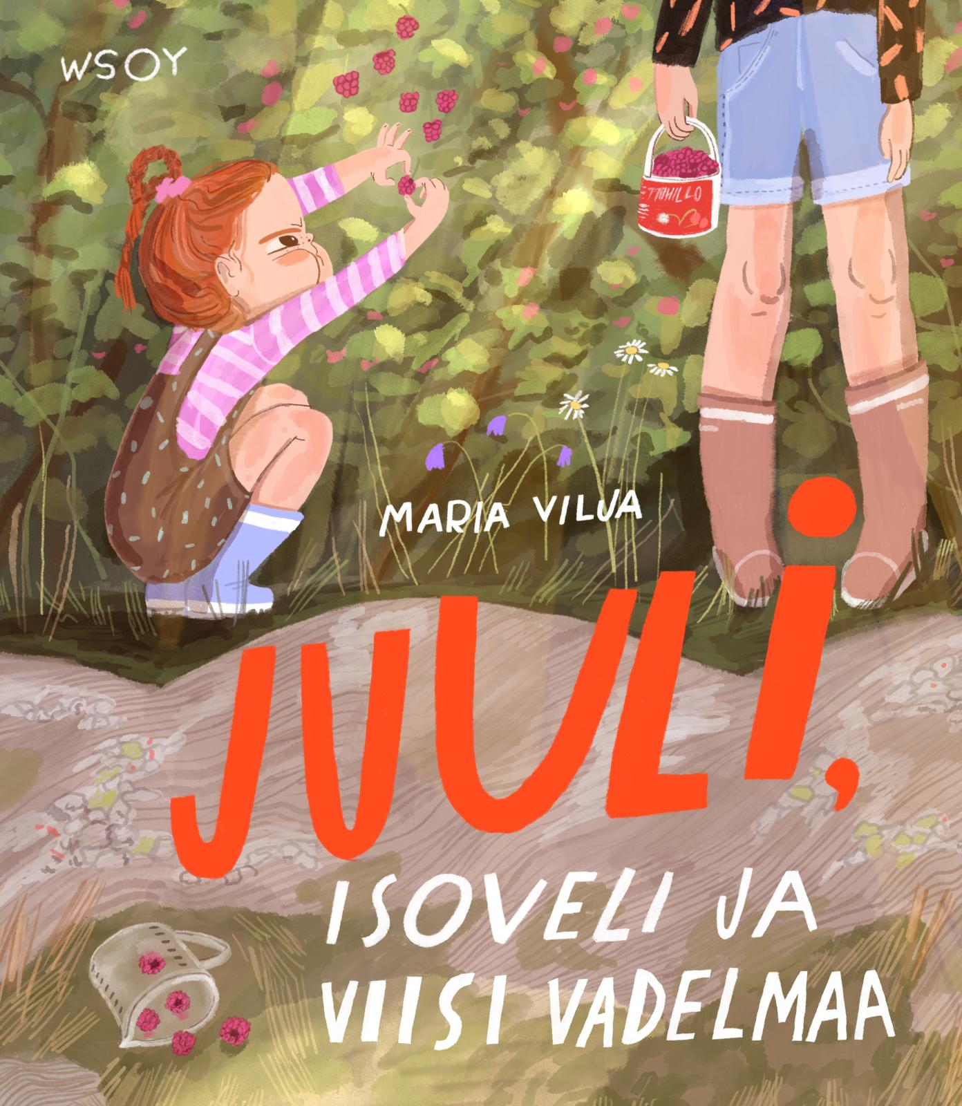 Etukansi. Maria Vilja Juuli, isoveli ja viisi vadelmaa