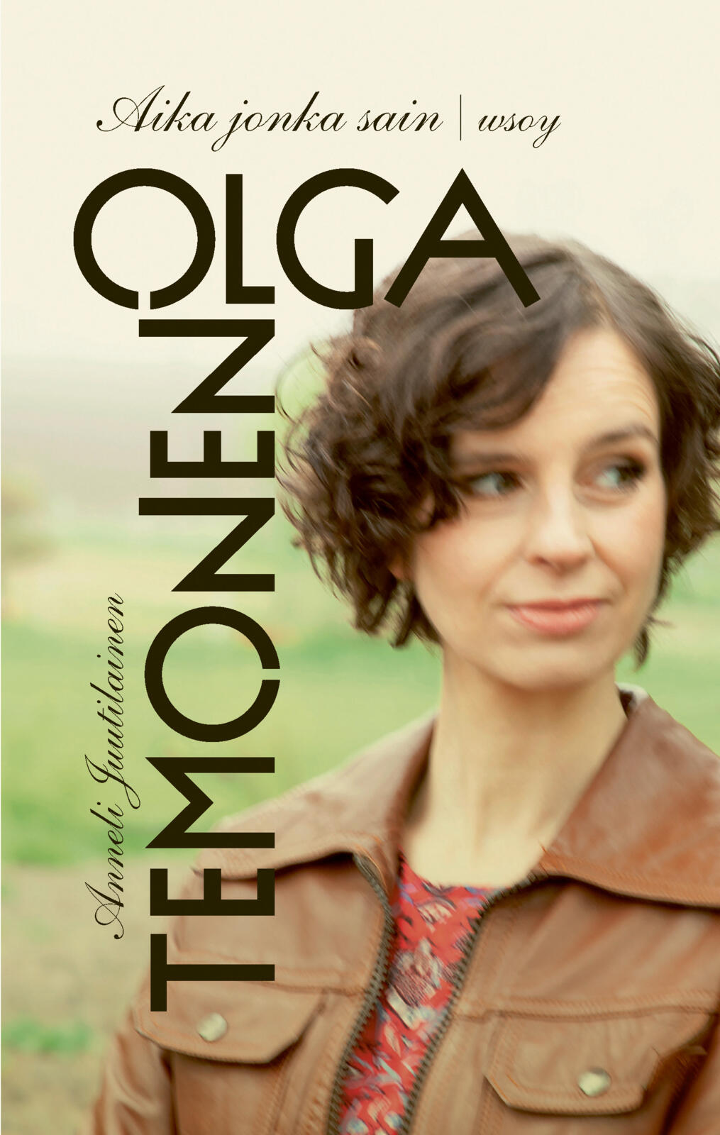 Etukansi. Olga Temonen Olga Temonen. Aika jonka sain