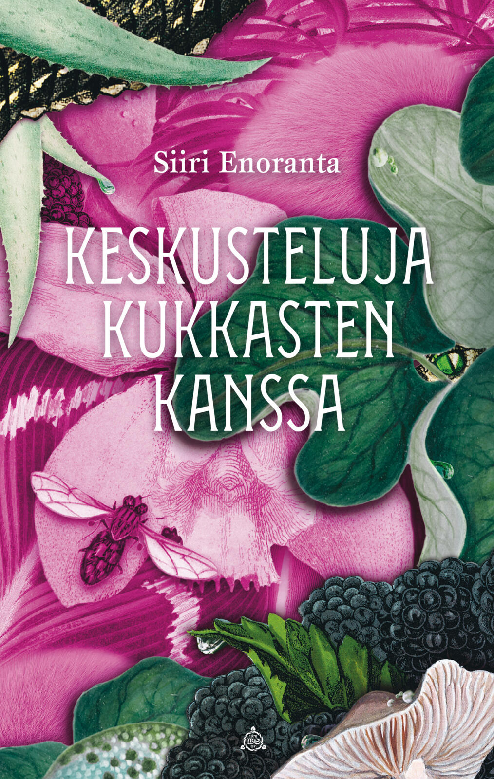 Etukansi. Siiri Enoranta Keskusteluja kukkasten kanssa
