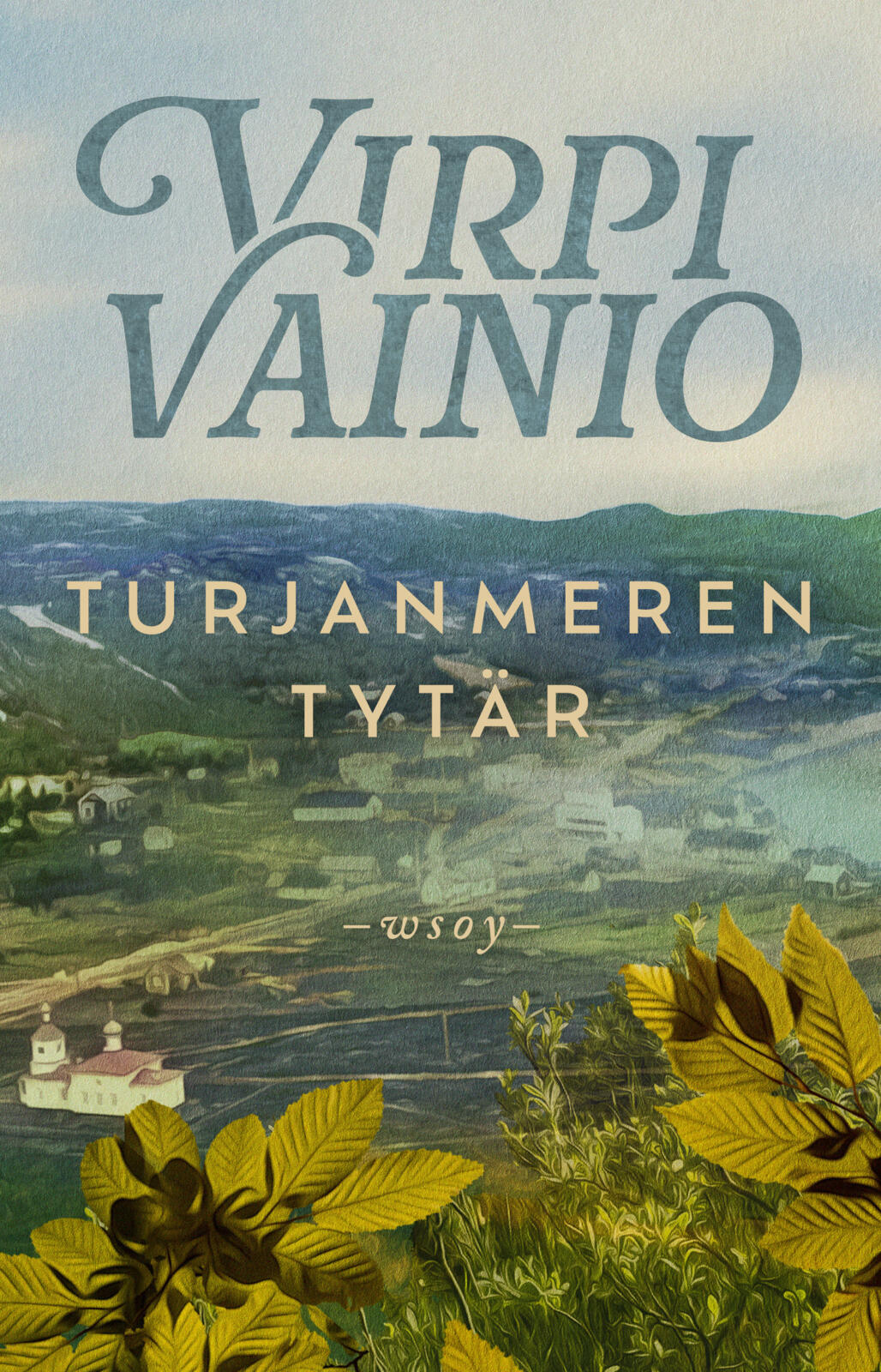 Etukansi. Virpi Vainio Turjanmeren tytär