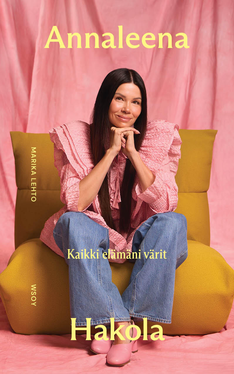 Etukansi. Marika Lehto Annaleena Hakola – Kaikki elämäni värit