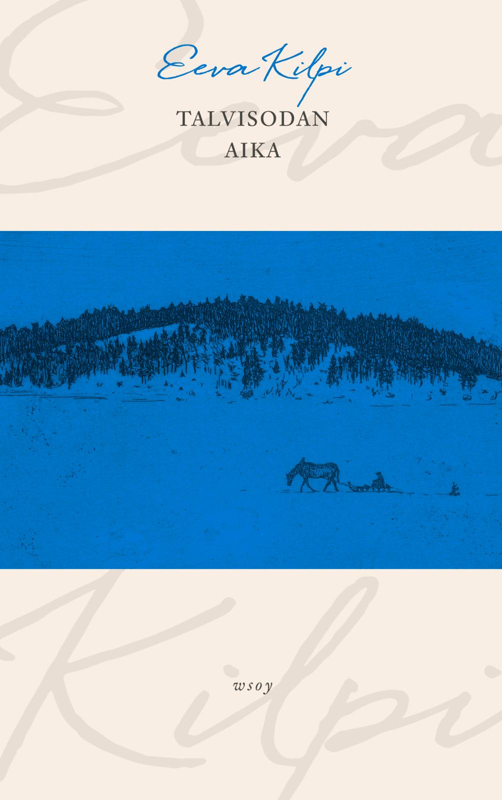 Etukansi. Eeva Kilpi Talvisodan aika