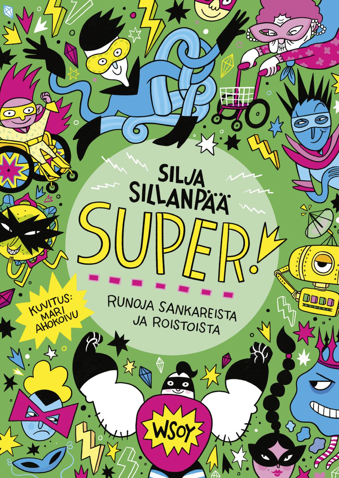 Etukansi. Silja Sillanpää SUPER! Runoja sankareista ja roistoista
