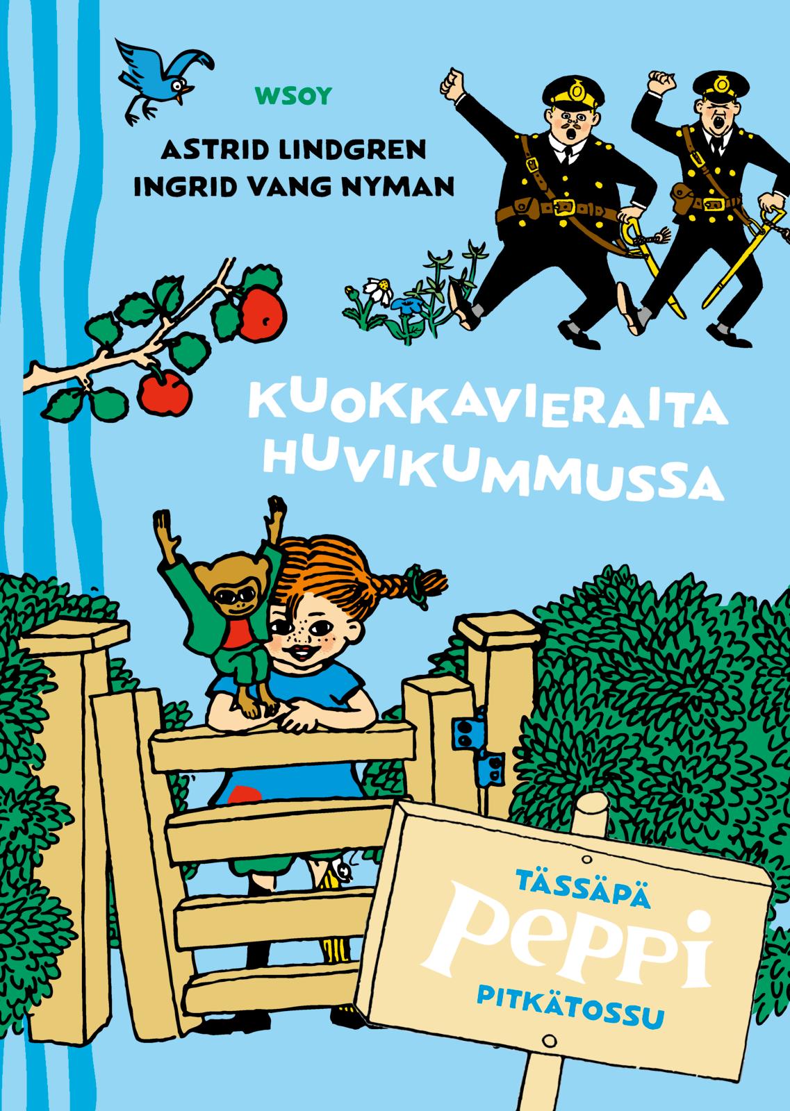 Etukansi. Astrid Lindgren Tässäpä Peppi Pitkätossu: Kuokkavieraita Huvikummussa