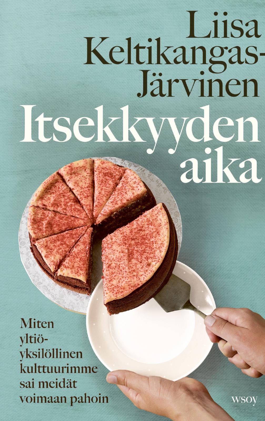 Etukansi. Liisa Keltikangas-Järvinen Itsekkyyden aika