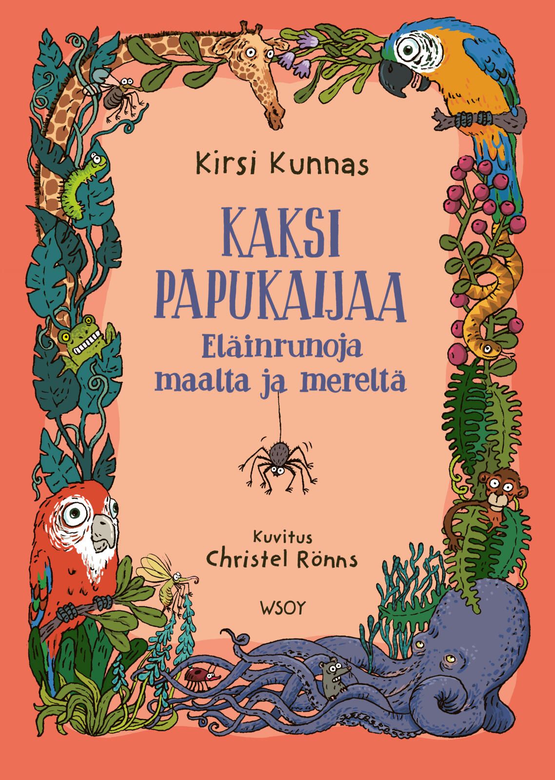 Etukansi. Kirsi Kunnas Kaksi papukaijaa - Eläinrunoja maalta ja mereltä