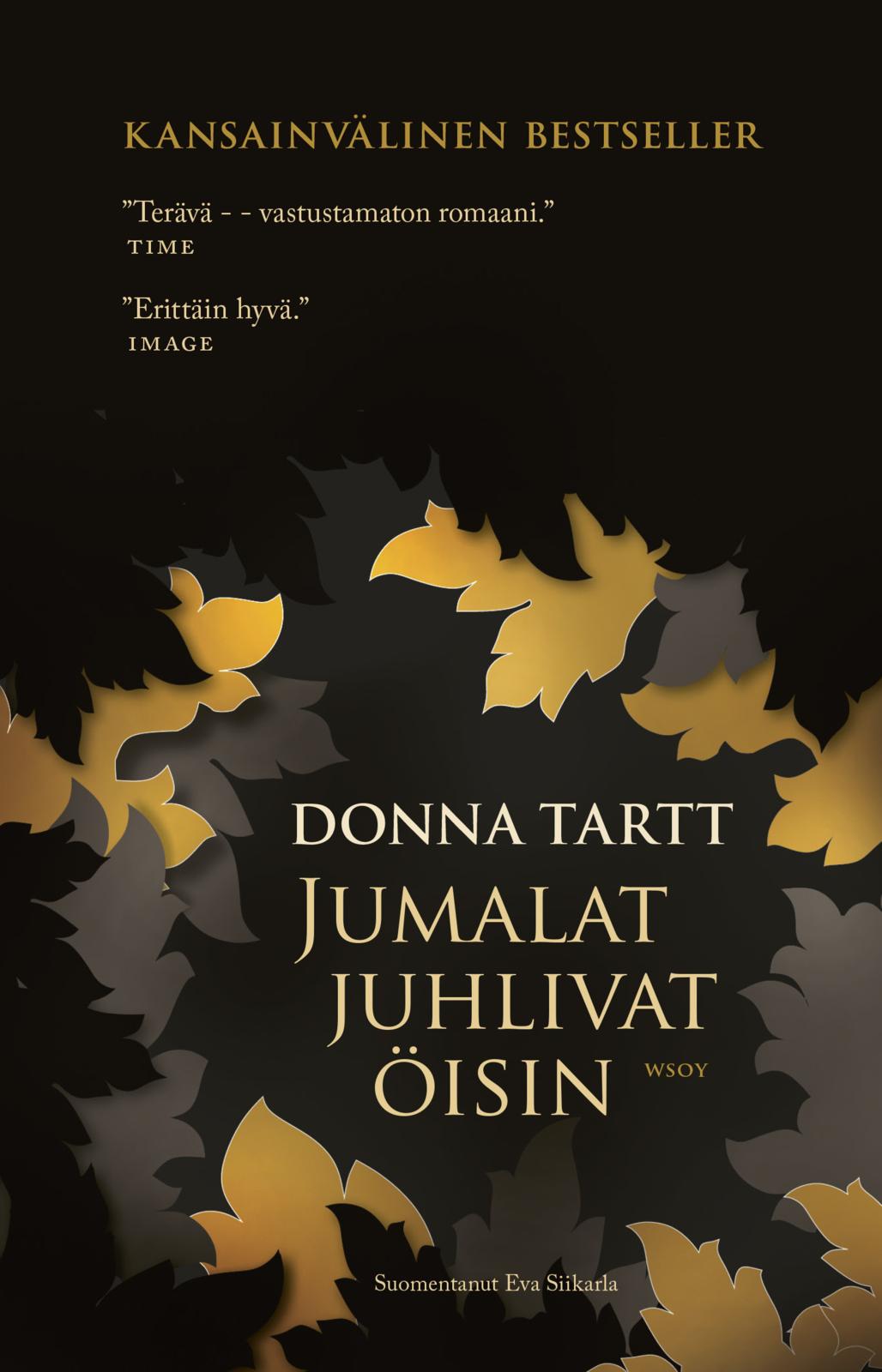 Etukansi. Donna Tartt Jumalat juhlivat öisin