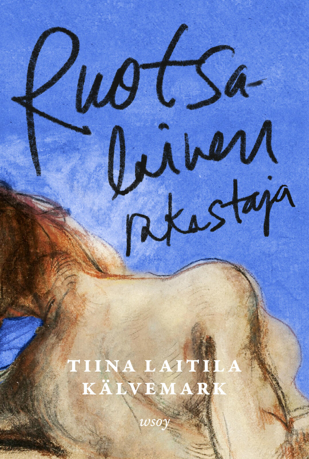 Etukansi. Tiina Laitila Kälvemark Ruotsalainen rakastaja