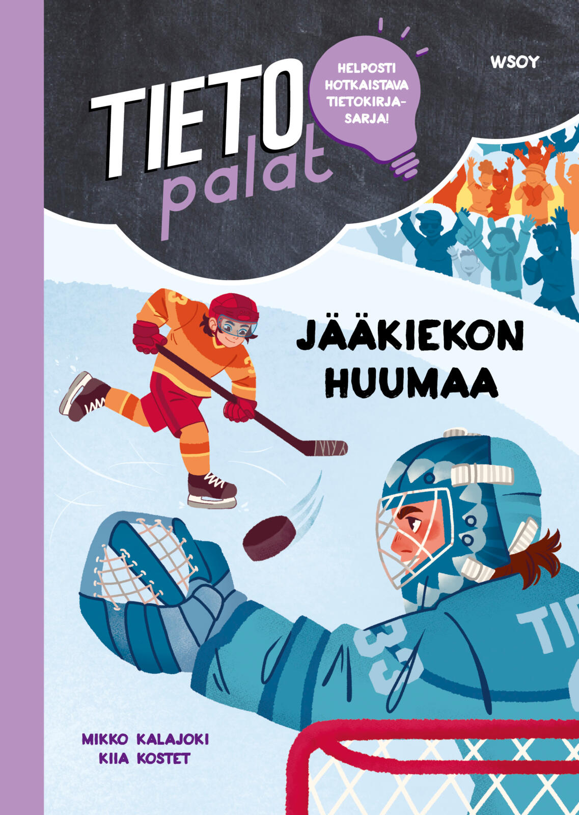 Etukansi. Mikko Kalajoki Tietopalat: Jääkiekon huumaa