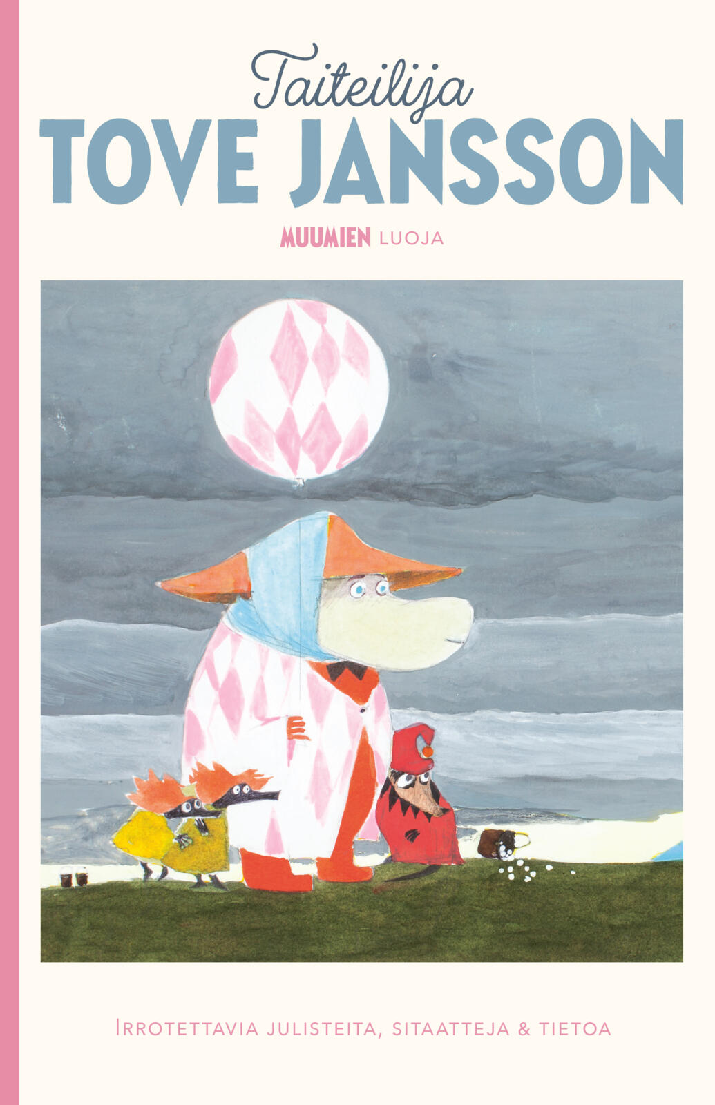Etukansi. Tove Jansson Taiteilija Tove Jansson