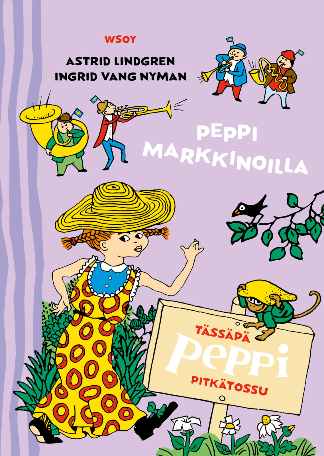 Etukansi. Astrid Lindgren Tässäpä Peppi Pitkätossu: Peppi markkinoilla