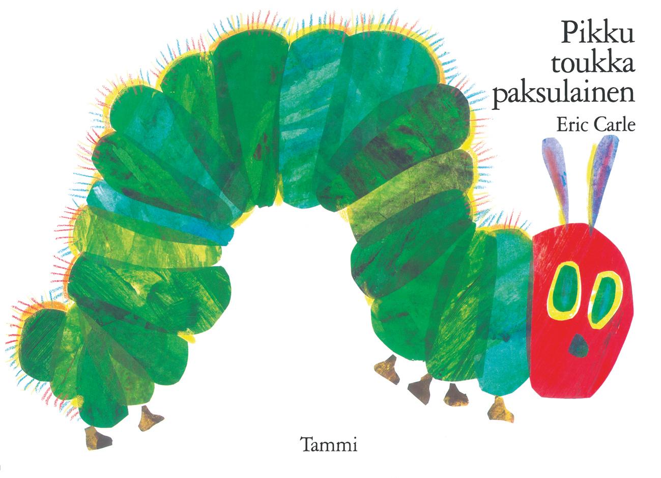 Etukansi. Eric Carle Pikku toukka paksulainen