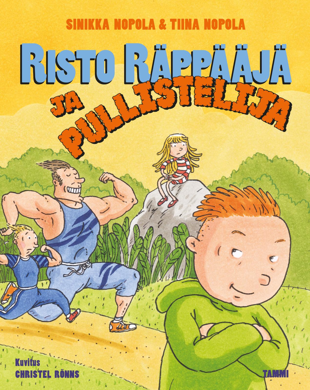 Etukansi. Sinikka Nopola Risto Räppääjä ja pullistelija