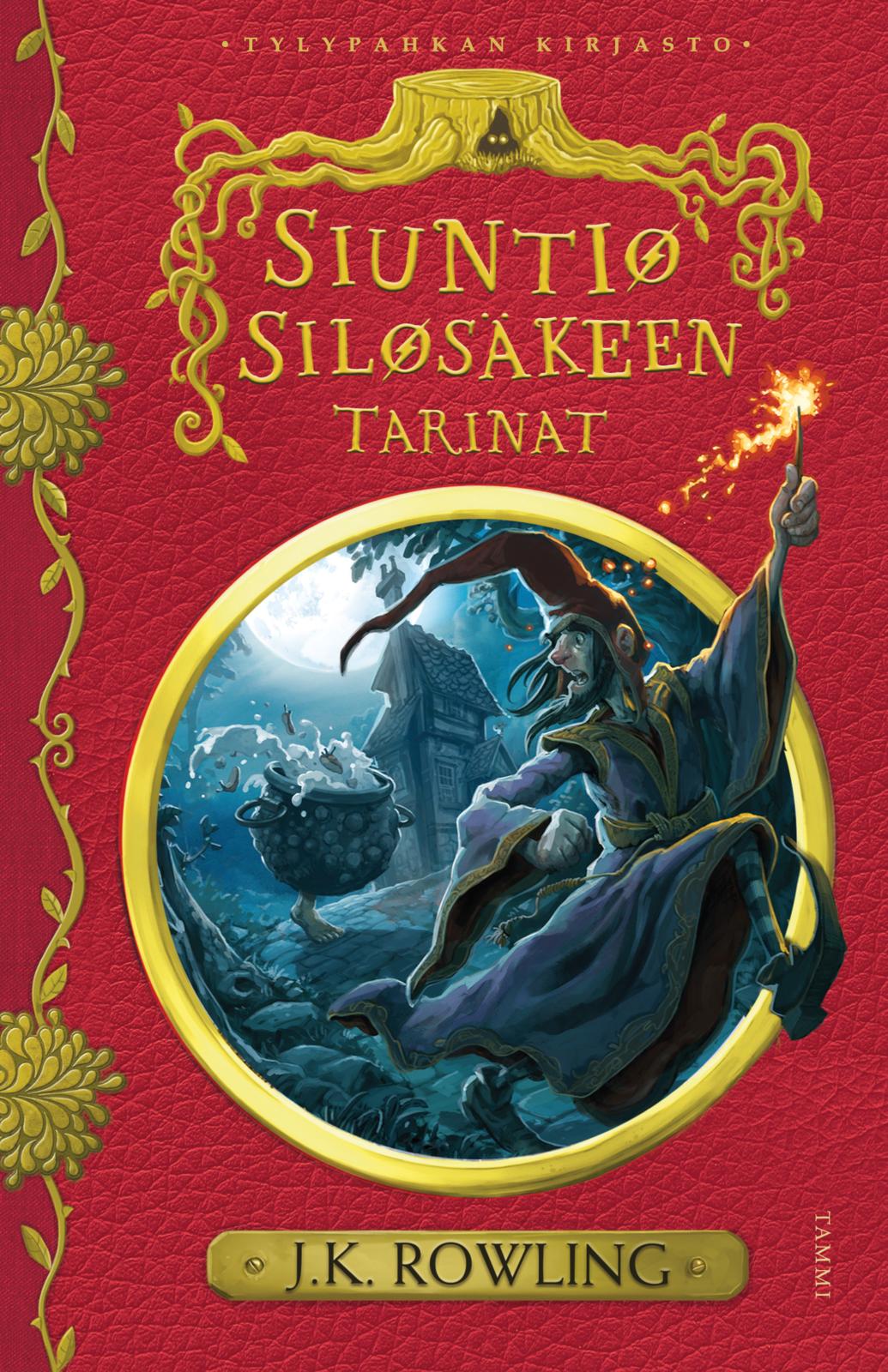 Etukansi. J. K. Rowling Siuntio Silosäkeen tarinat