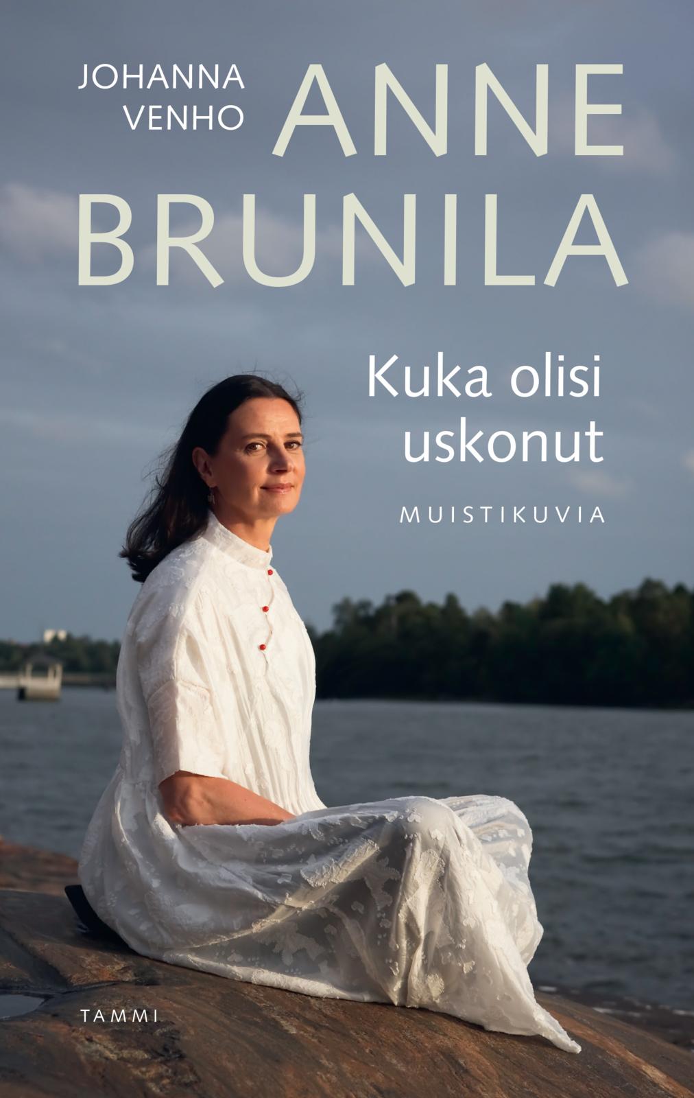 Etukansi. Anne Brunila Kuka olisi uskonut