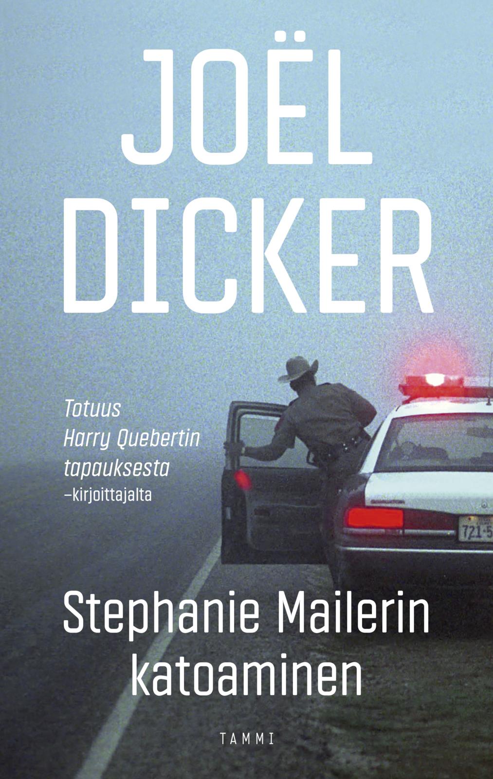Etukansi. Joël Dicker Stephanie Mailerin katoaminen