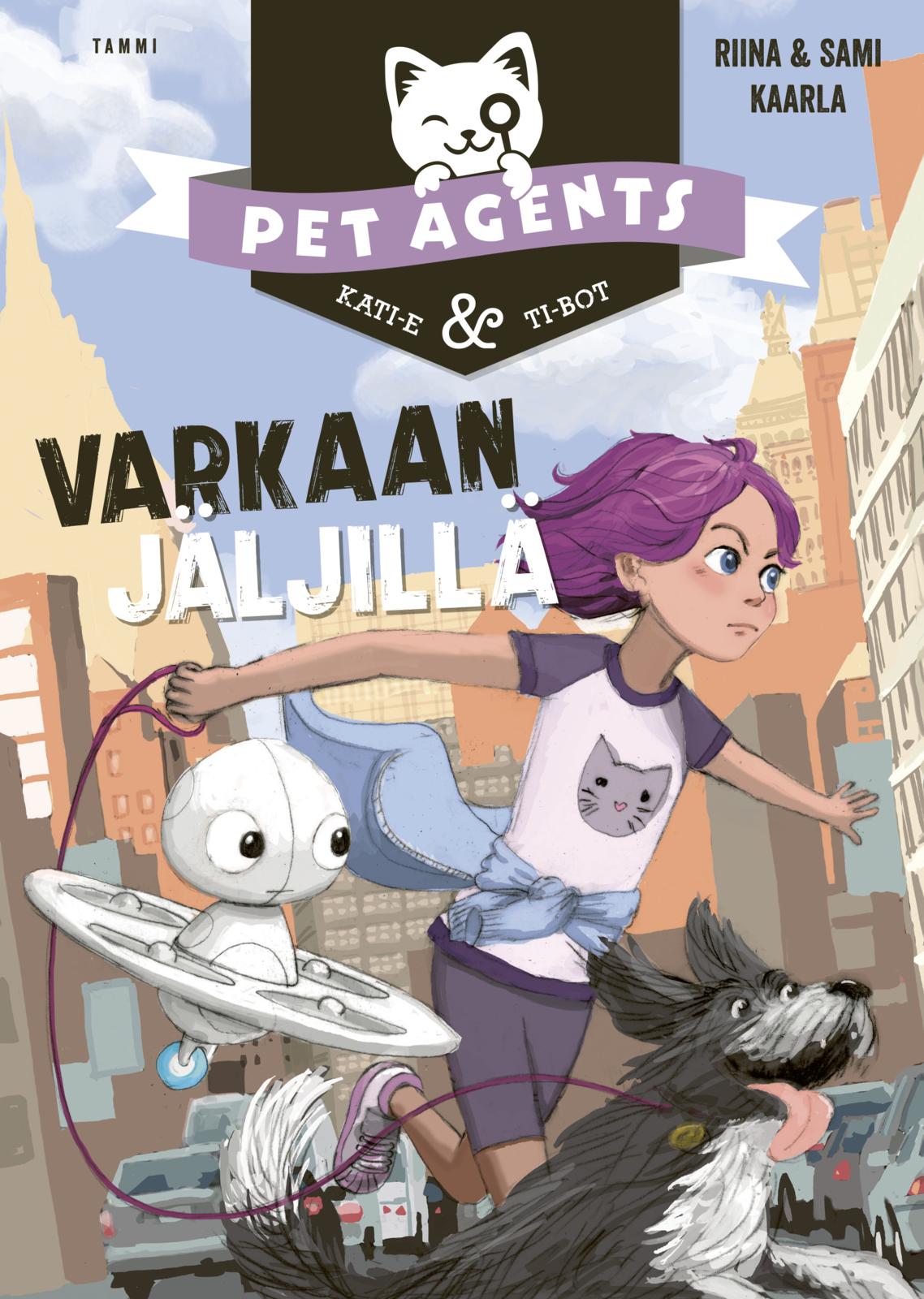 Etukansi. Riina ja Sami Kaarla Varkaan jäljillä. Pet Agents 2