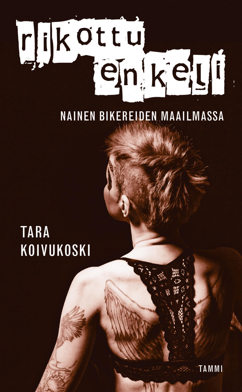 Etukansi. Tara Koivukoski Rikottu enkeli