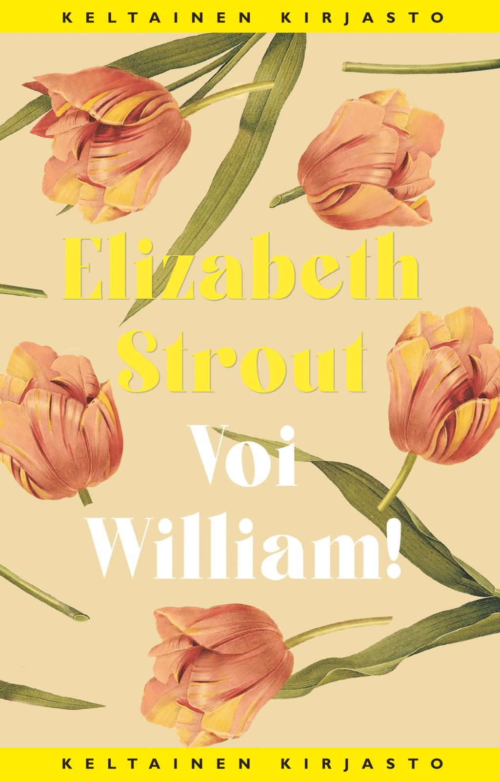 Etukansi. Elizabeth Strout Voi William!