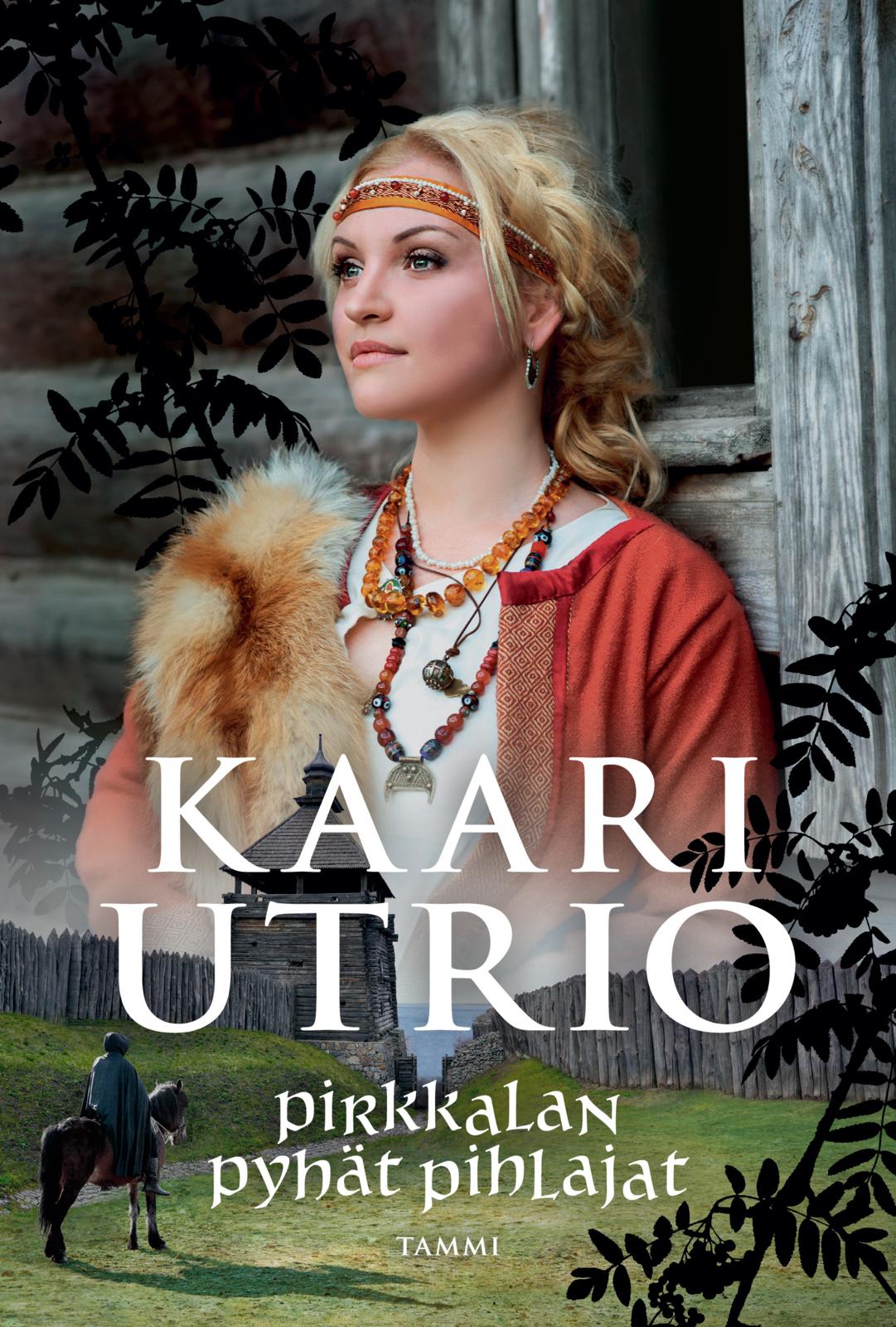 Etukansi. Kaari Utrio Pirkkalan pyhät pihlajat