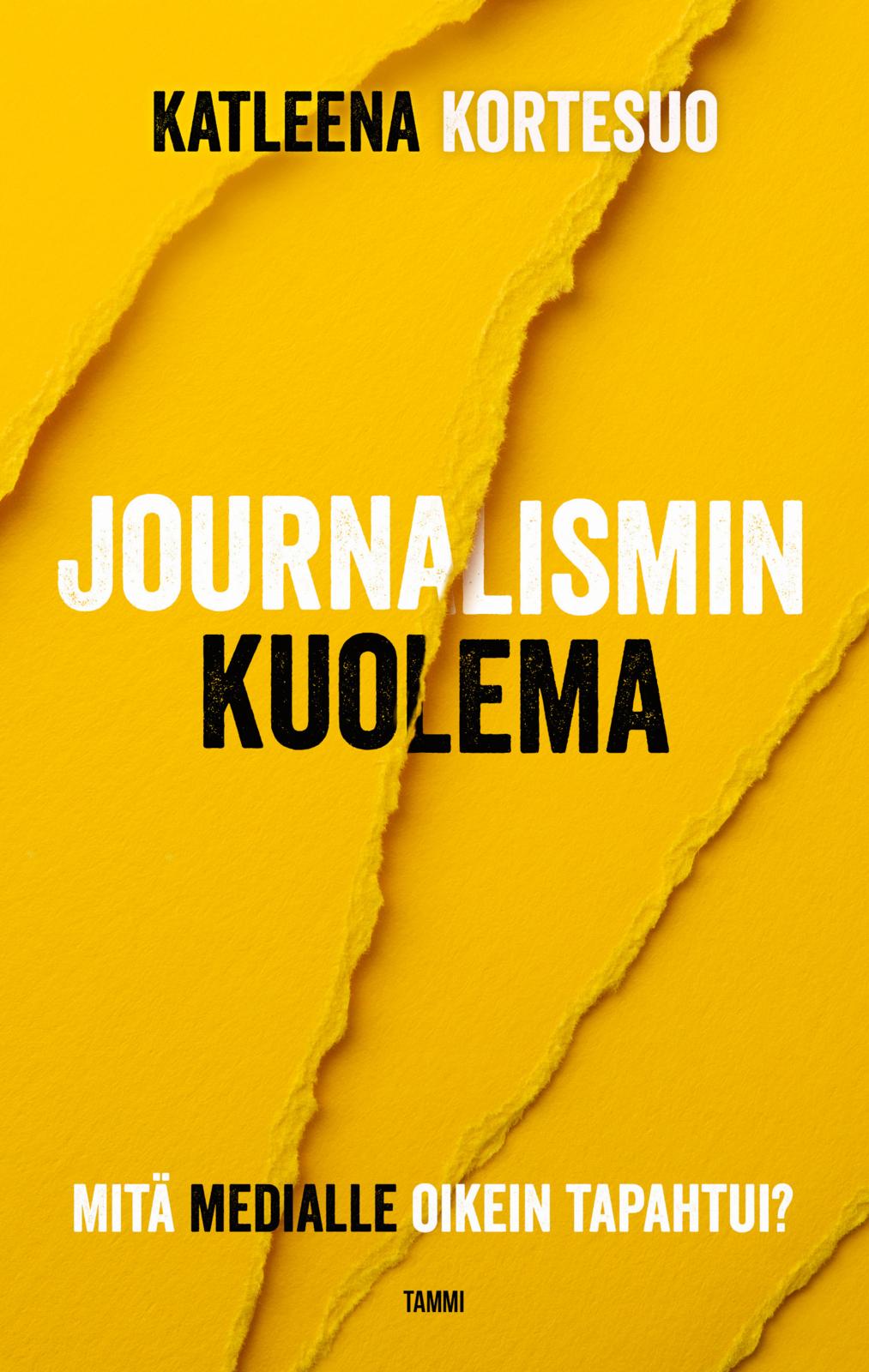 Etukansi. Katleena Kortesuo Journalismin kuolema