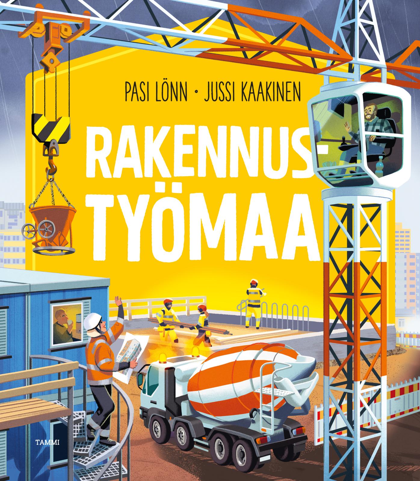 Etukansi. Jussi Kaakinen Rakennustyömaa