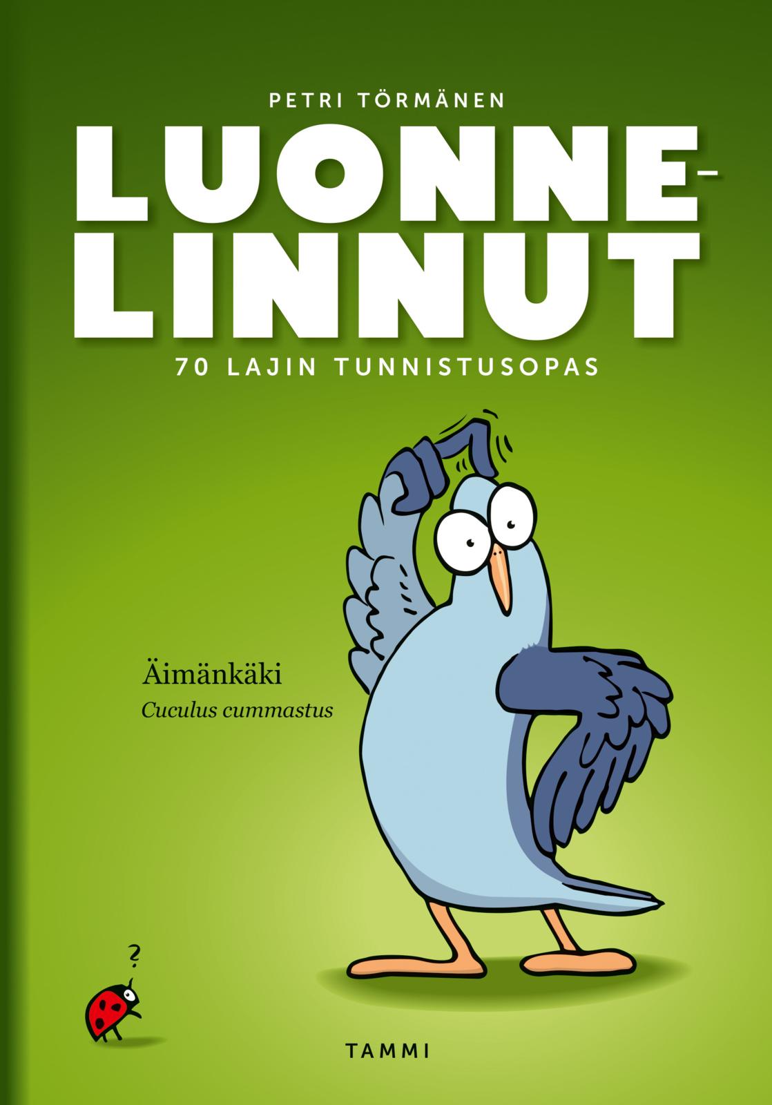 Etukansi. Petri Törmänen Luonnelinnut