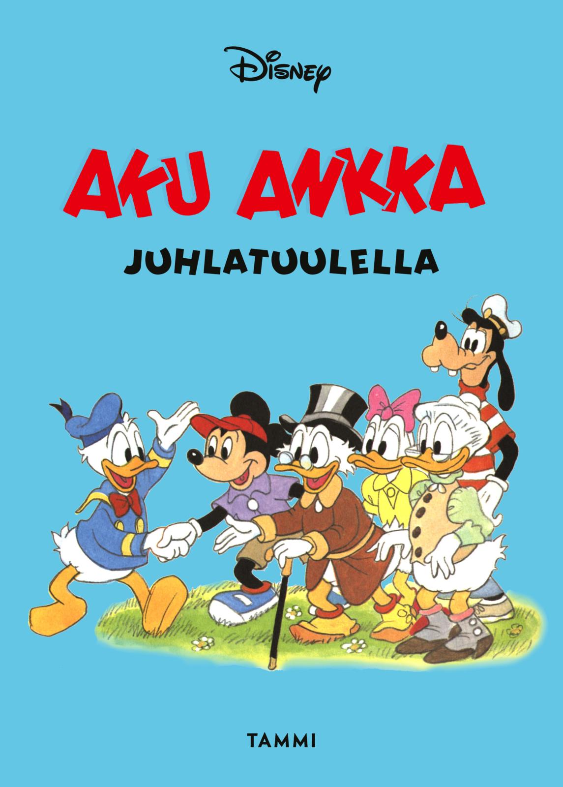 Etukansi. Disney Aku Ankka juhlatuulella