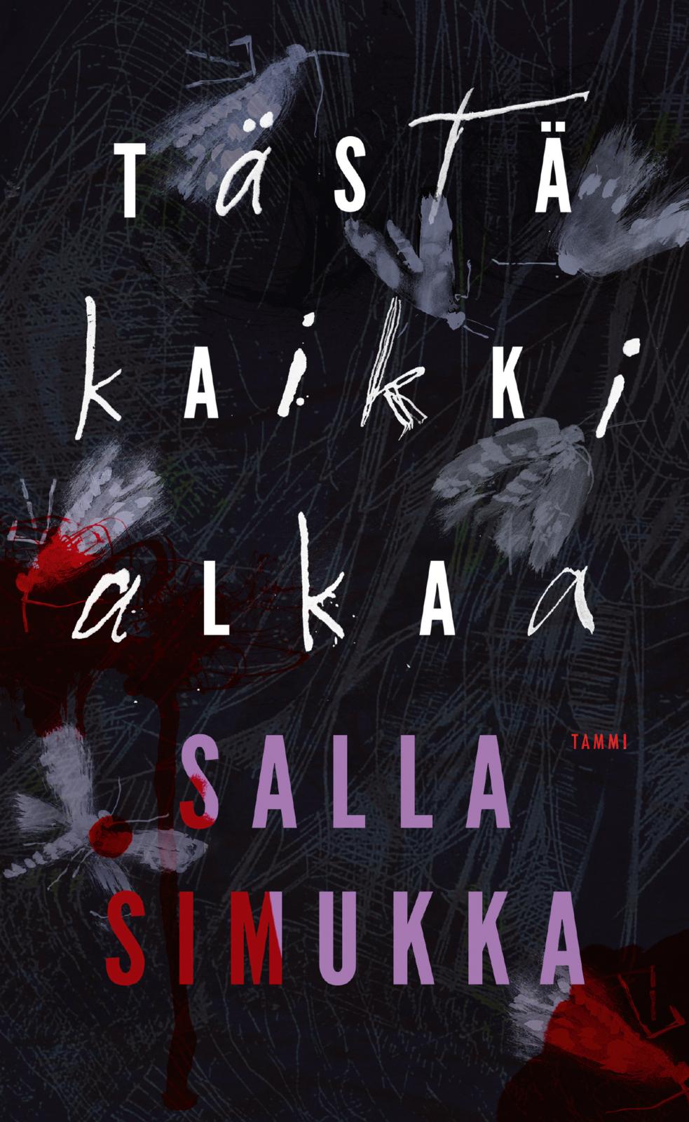 Etukansi. Salla Simukka Tästä kaikki alkaa