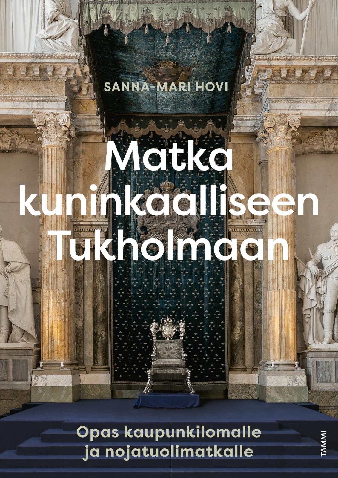 Etukansi. Sanna-Mari Hovi. Matka kuninkaalliseen Tukholmaan