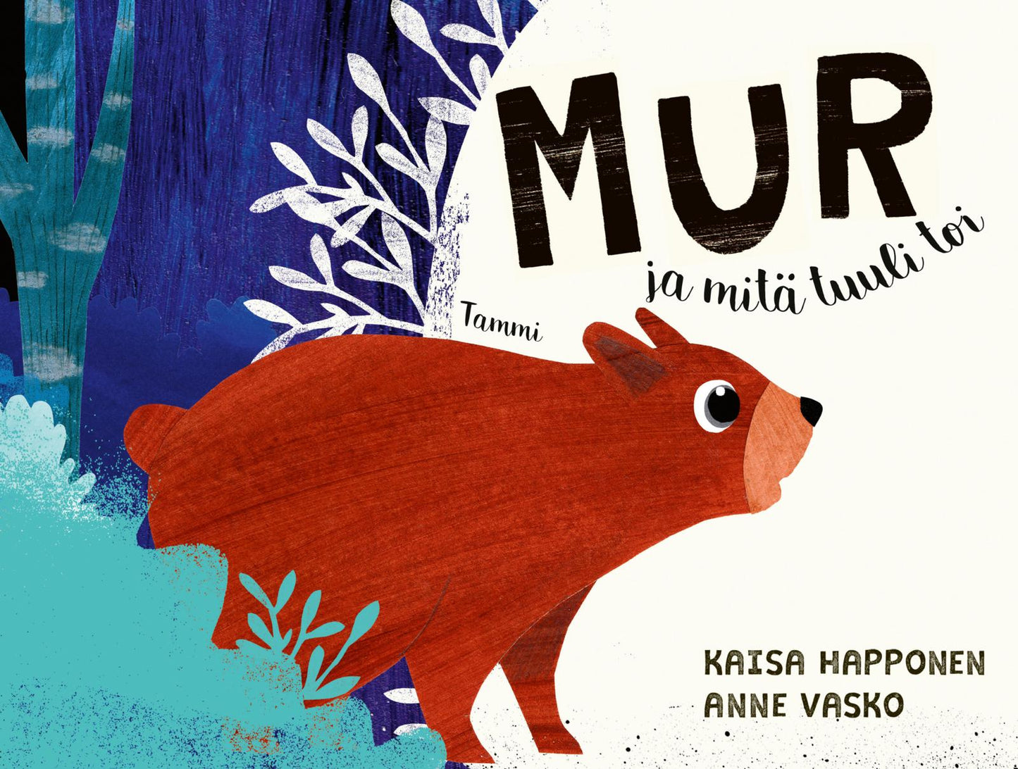 Etukansi. Kaisa Happonen Mur ja mitä tuuli toi