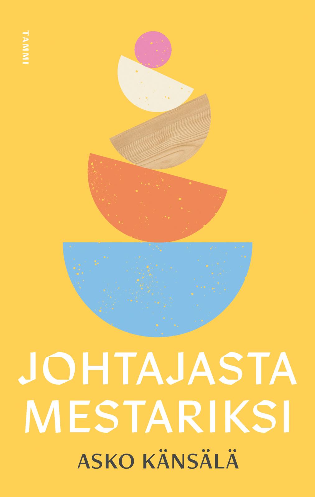 Etukansi. Asko Känsälä Johtajasta mestariksi