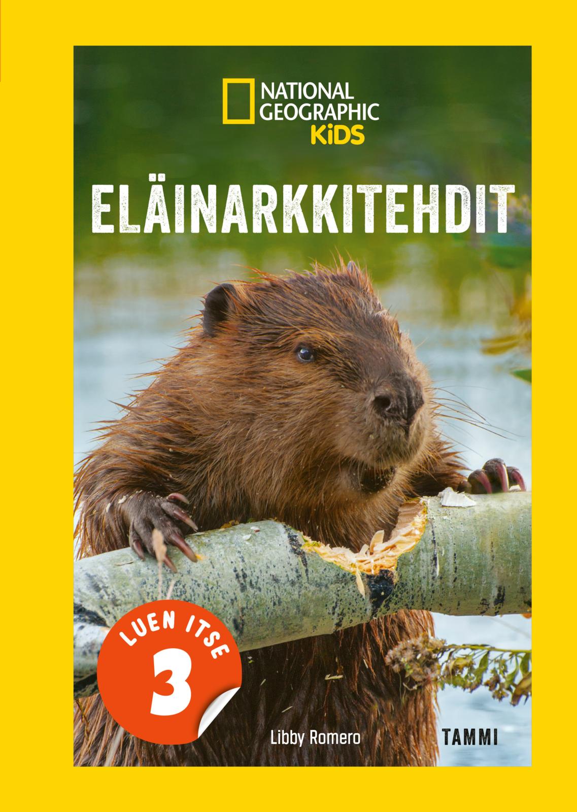 Etukansi. National Geographic National Geographic. Eläinarkkitehdit