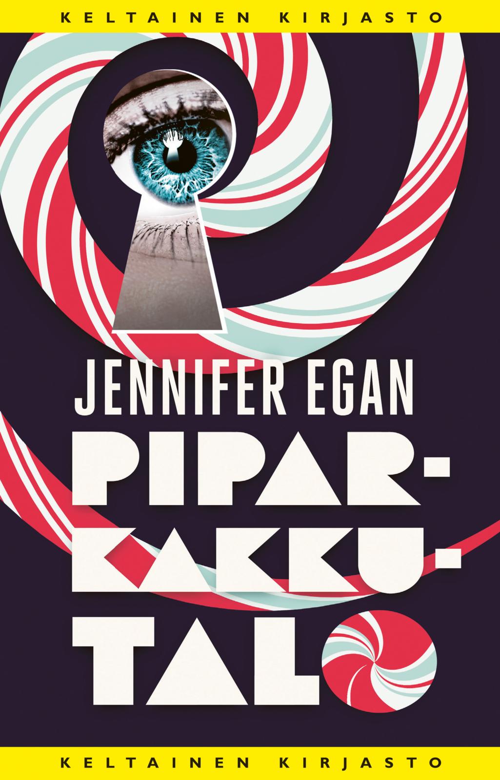 Etukansi. Jennifer Egan Piparkakkutalo