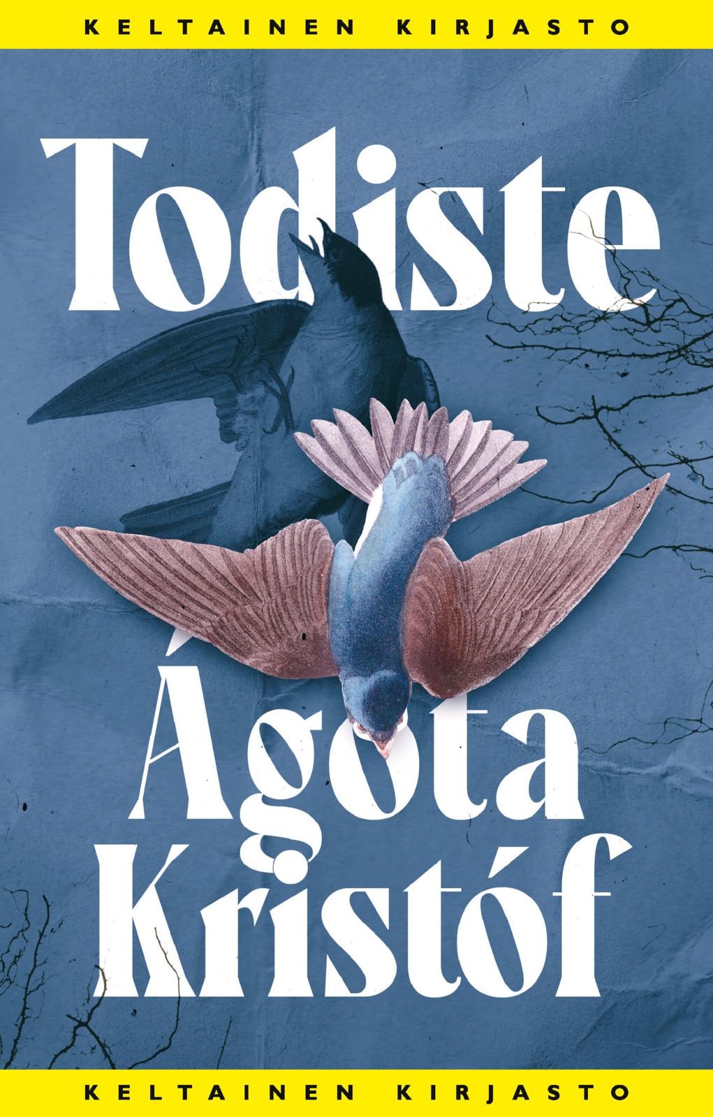 Etukansi. Ágota Kristóf Todiste