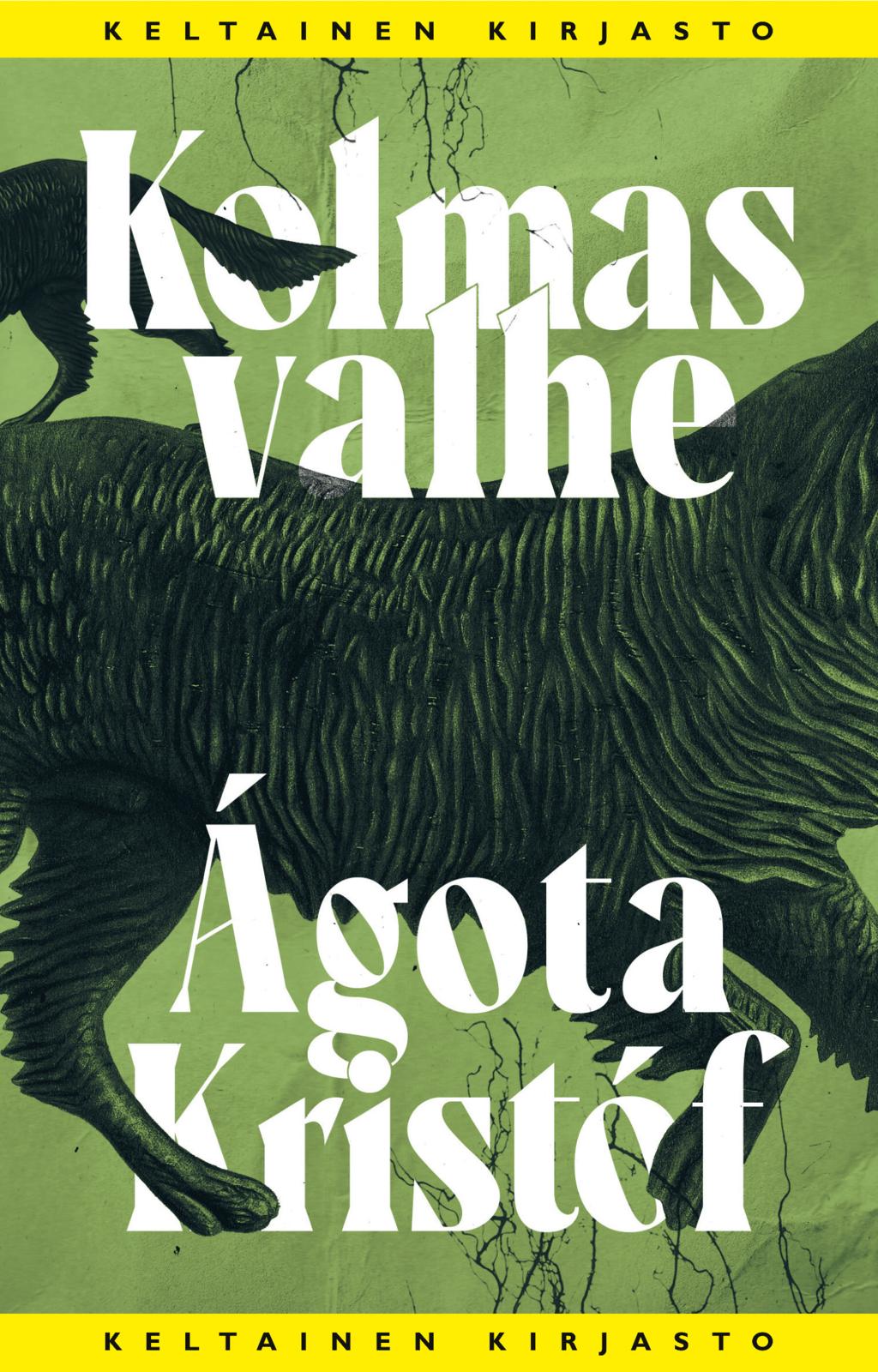 Etukansi. Ágota Kristóf Kolmas valhe