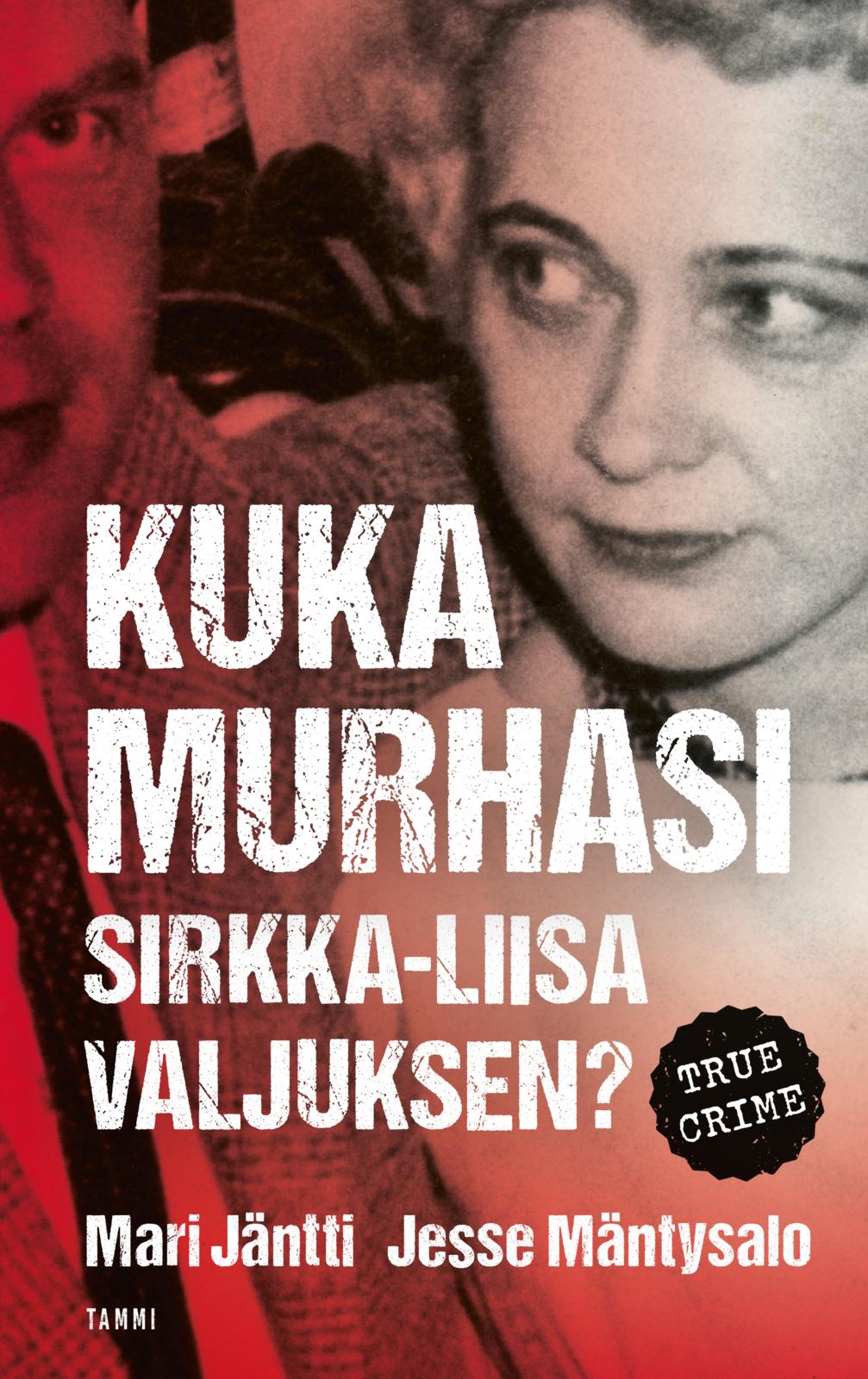 Etukansi. Jesse Mäntysalo. Kuka murhasi Sirkka-Liisa Valjuksen?