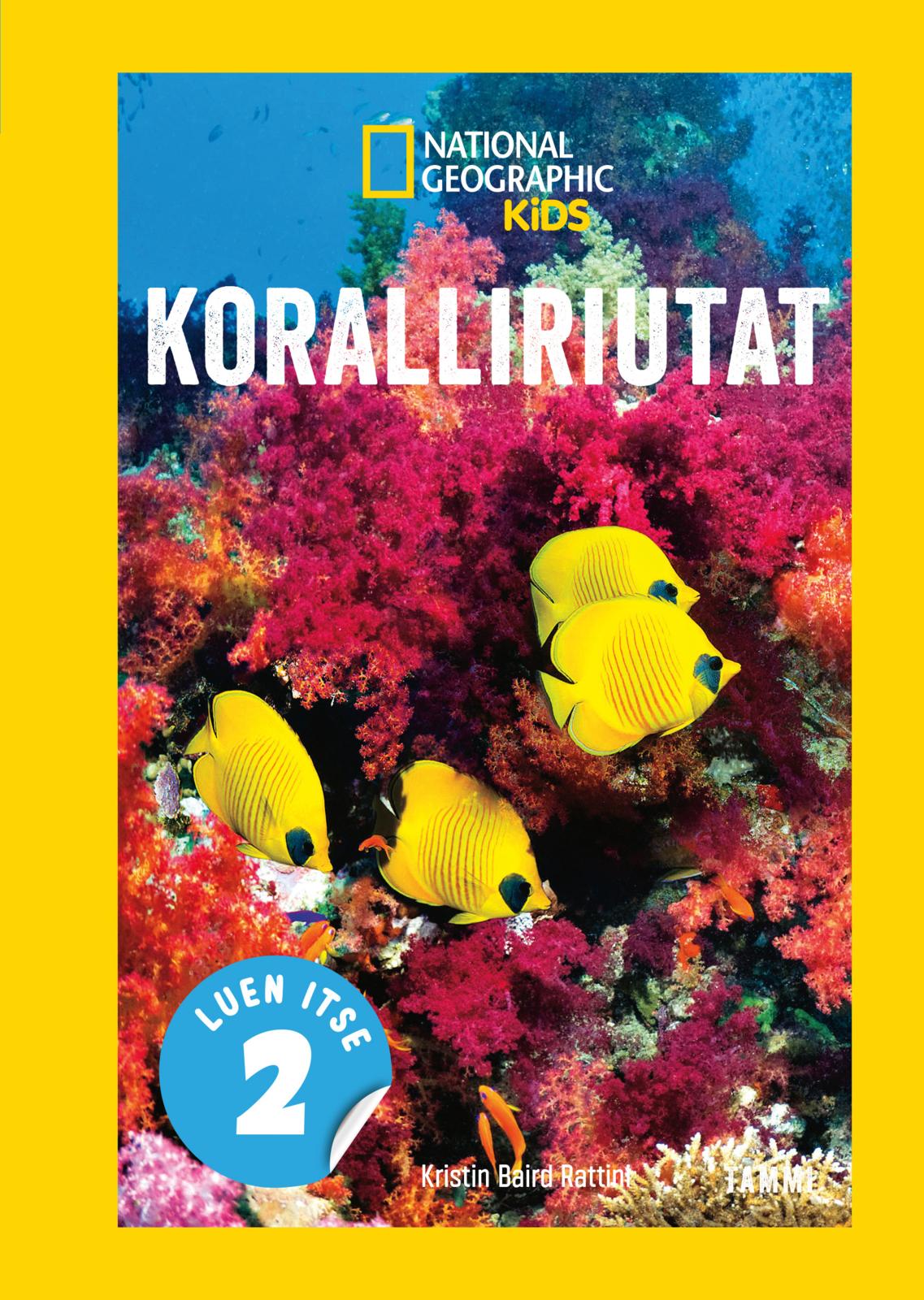 Etukansi. National Geographic National Geographic. Koralliriutat