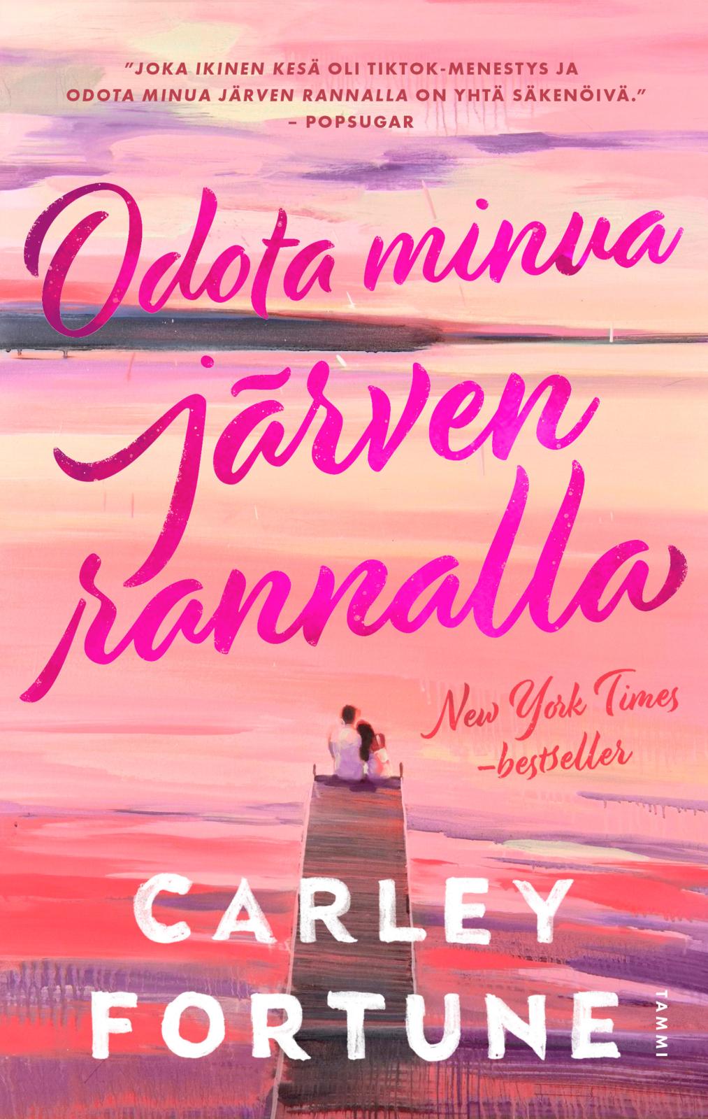 Etukansi. Carley Fortune Odota minua järven rannalla