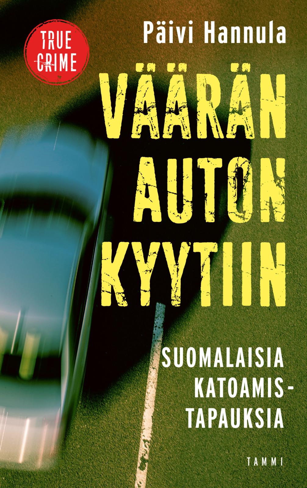 Etukansi. Päivi Hannula Väärän auton kyytiin
